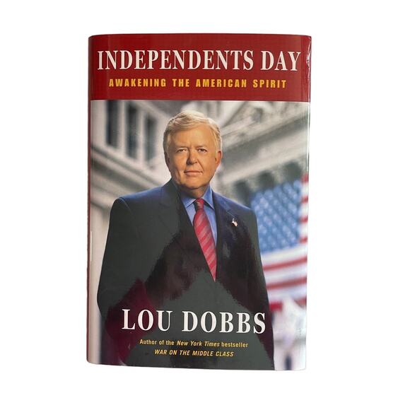 Lou Dobbs Hardcover Book Independents Day - Picture 1 of 2
